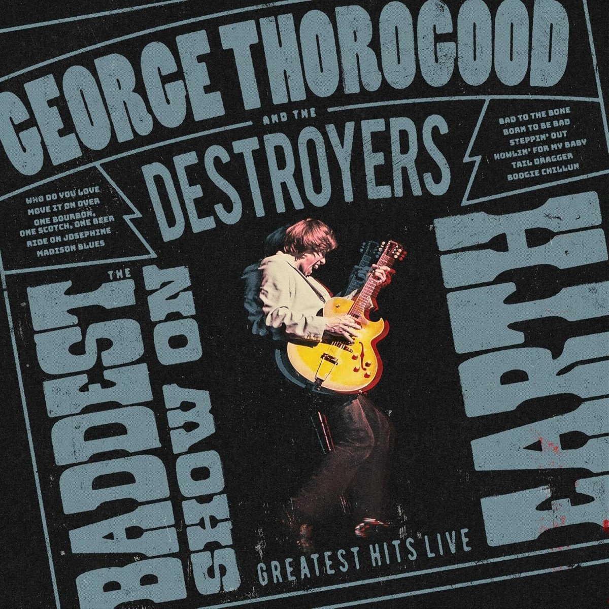 The Baddest Show On Earth CD blues rock live album George Thorogood vinyl artwork