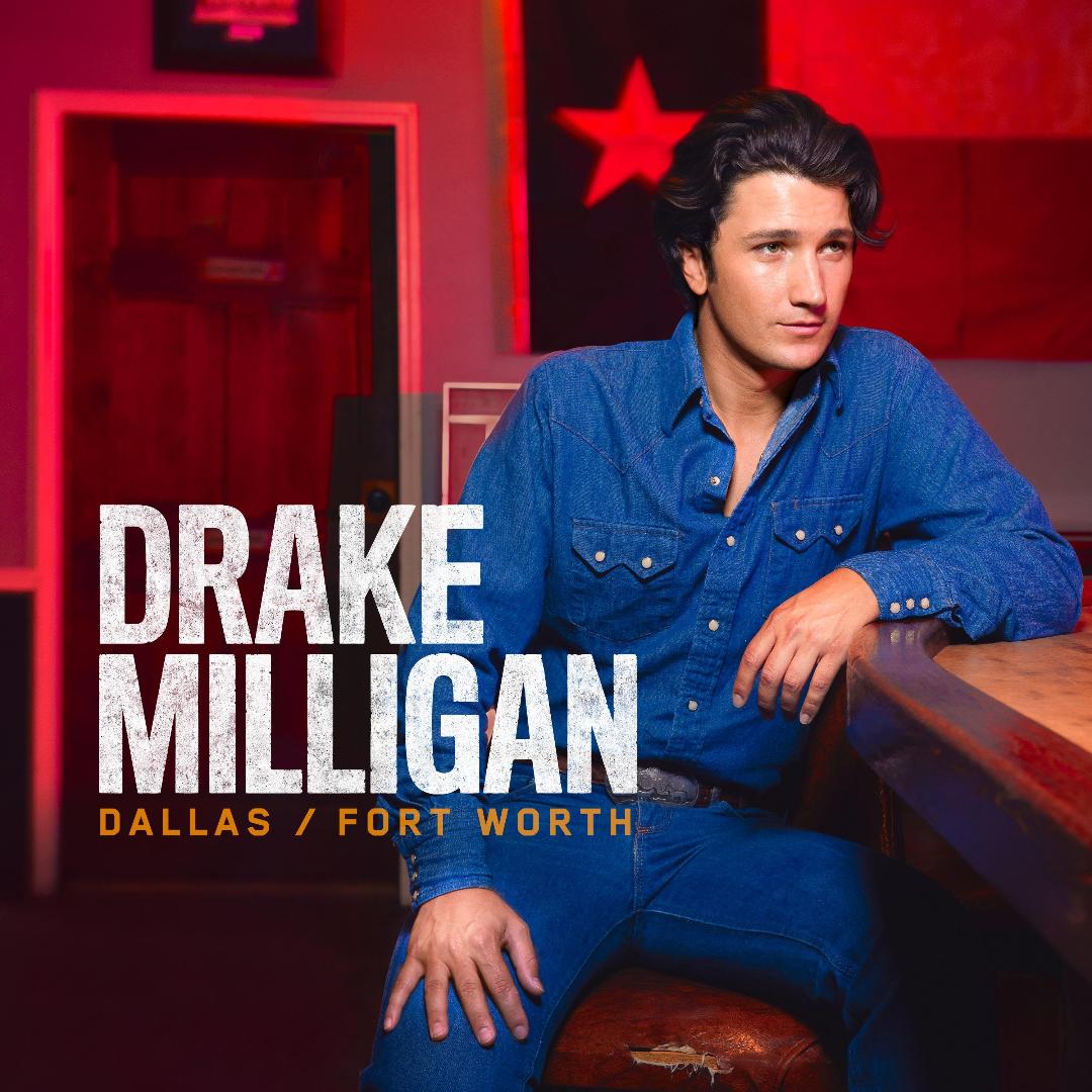 Drake Milligan Dallas Fort Worth LP featuring traditional country music style.