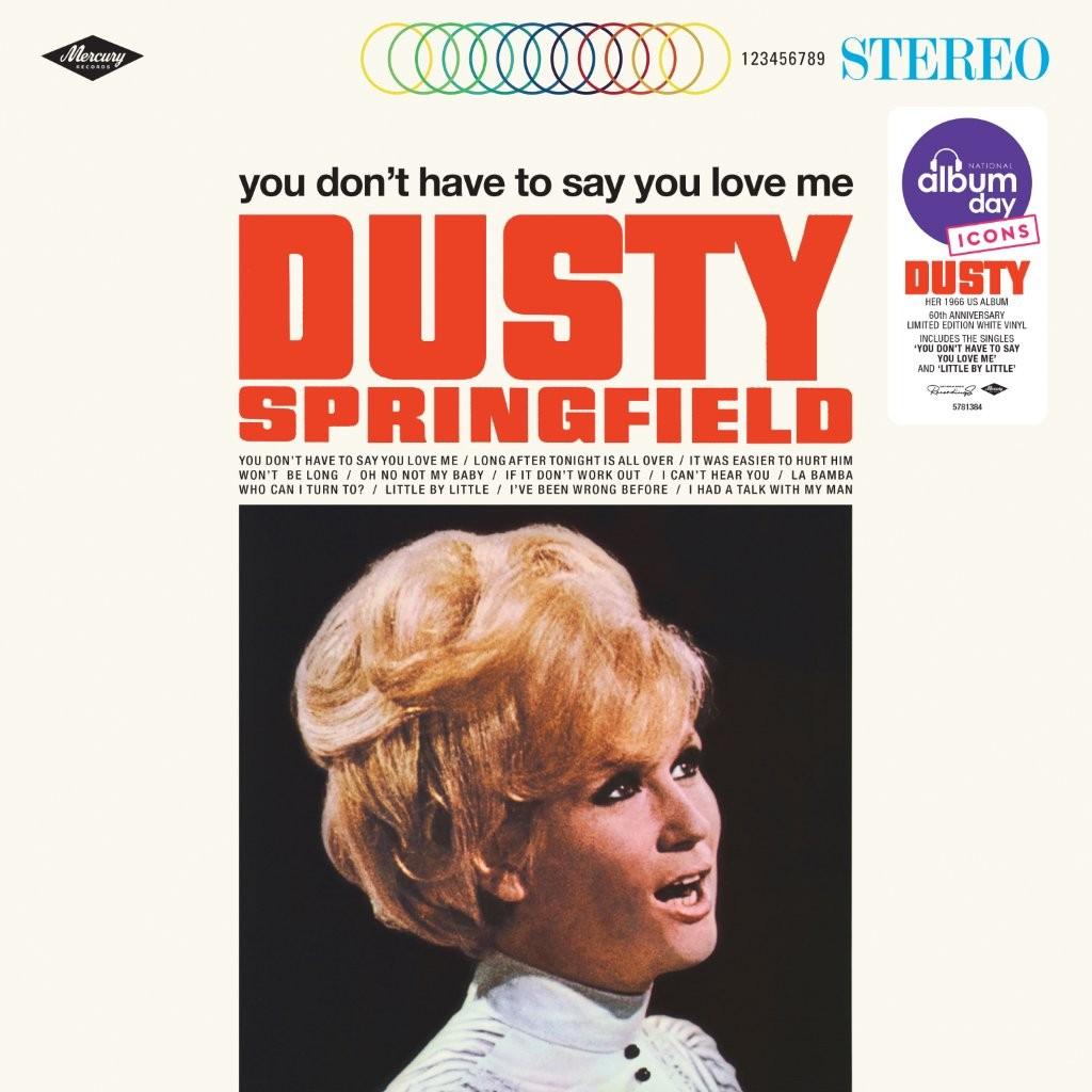 Dusty Springfield You Don't Have To Say You Love Me LP White Vinyl album edition.