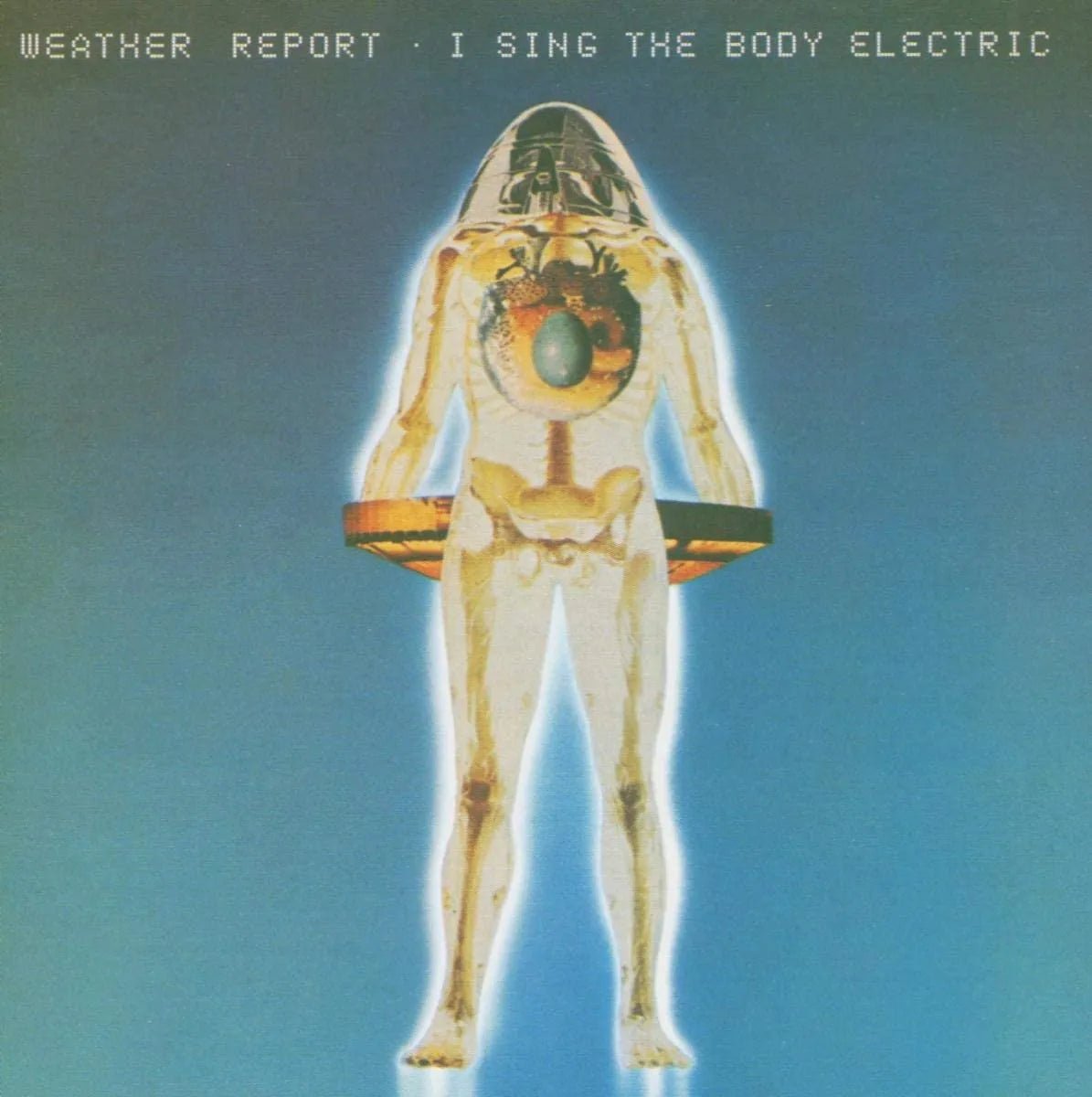 Weather Report - I Sing The Body Electric CD - 1 - CD - Orchard Records