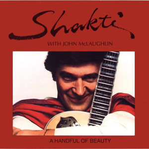 Shakti With John McLaughlin - A Handful Of Beauty (4944482) CD