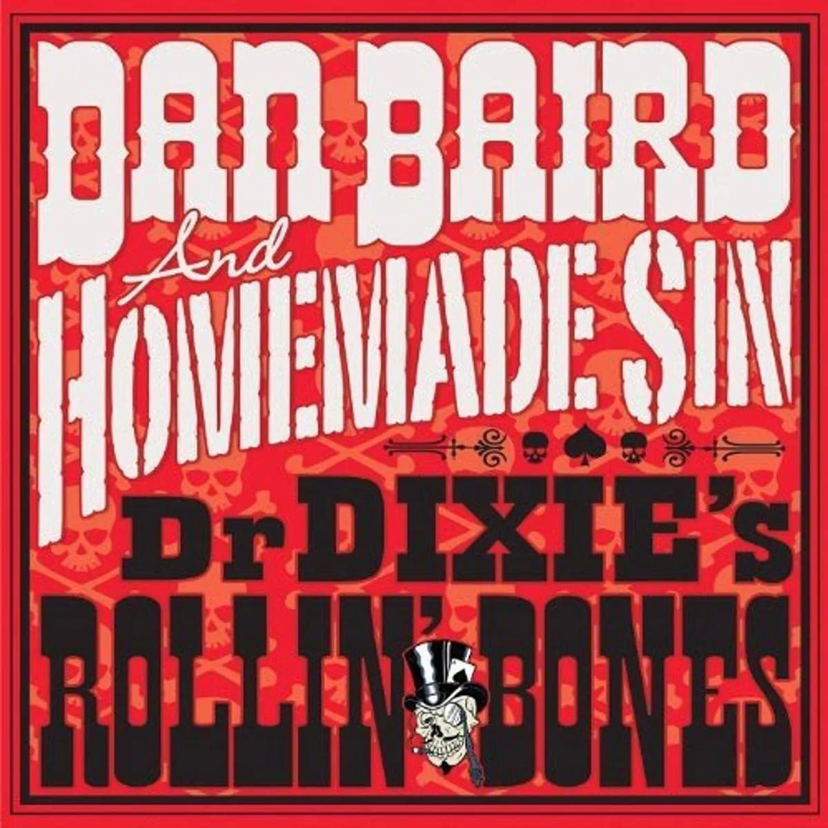 Dan Baird And Homemade Sin - Dr Dixsie's Rollin' Bones LP - 1 - LP - Orchard Records