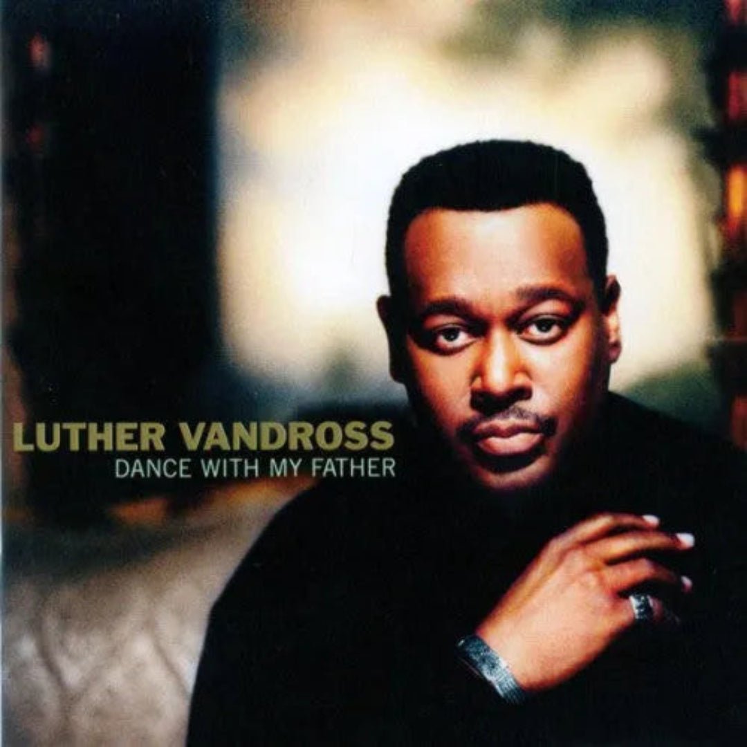 Luther Vandross Dance With My Father CD cover featuring warm portrait artwork.