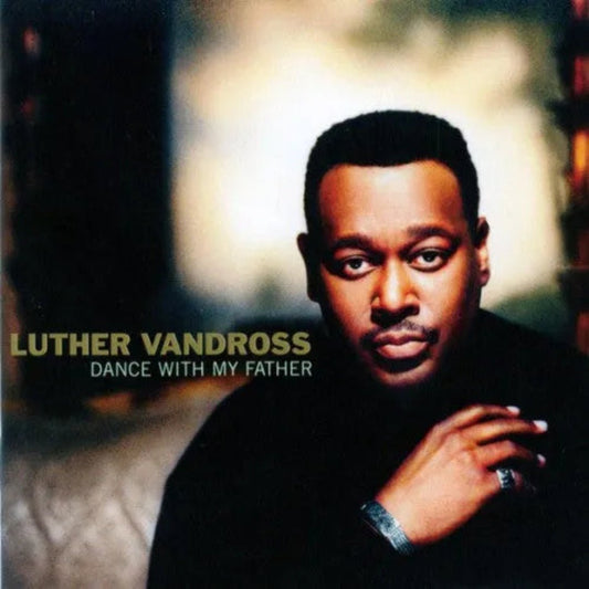 Luther Vandross Dance With My Father CD cover featuring warm portrait artwork.