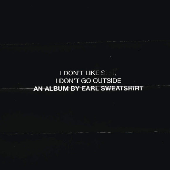 Earl Sweatshirt - I Don't Like Shit, I Don't Go Outside (888750692726) CD
