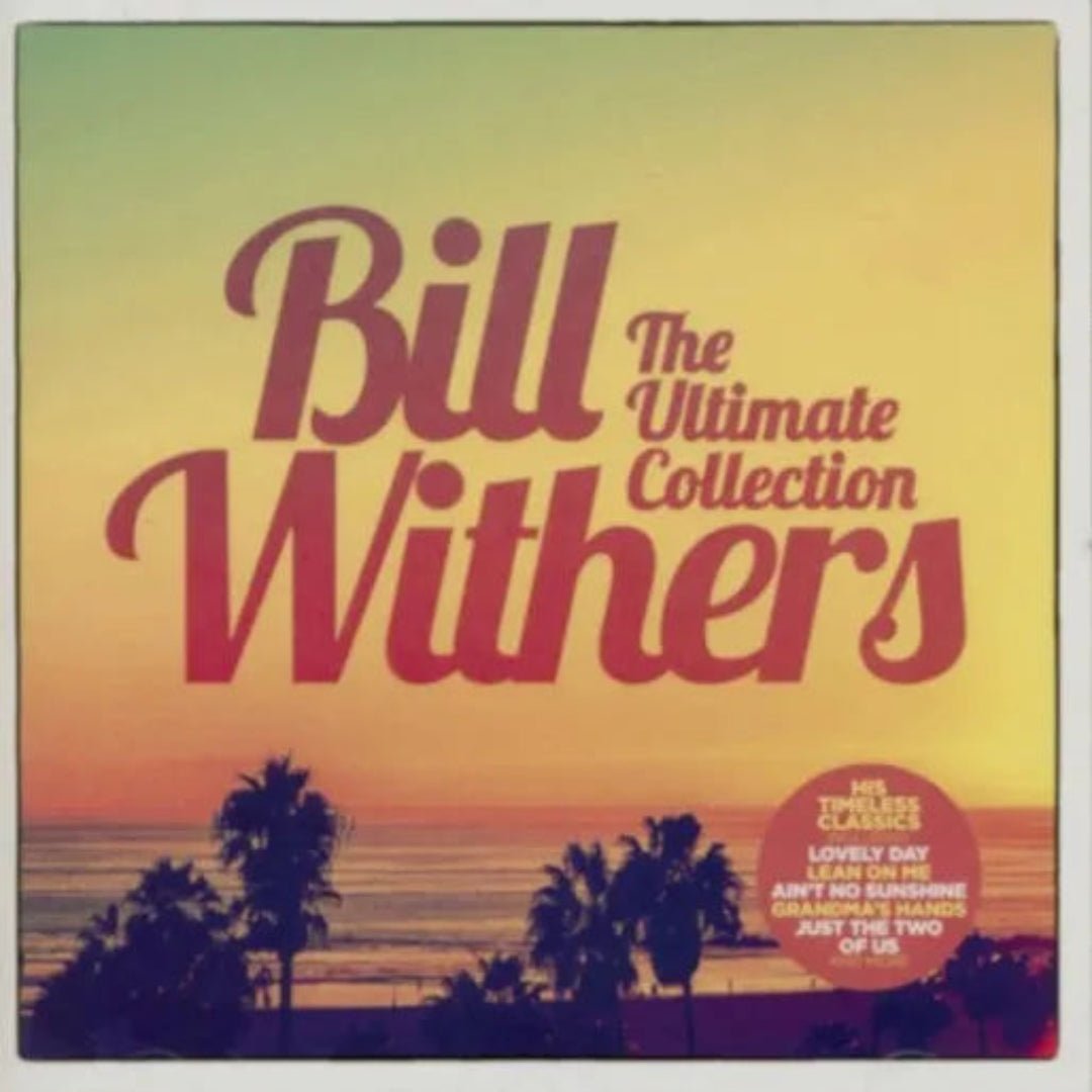 Bill Withers The Ultimate Collection CD featuring classic soul hits like “Lean on Me”.