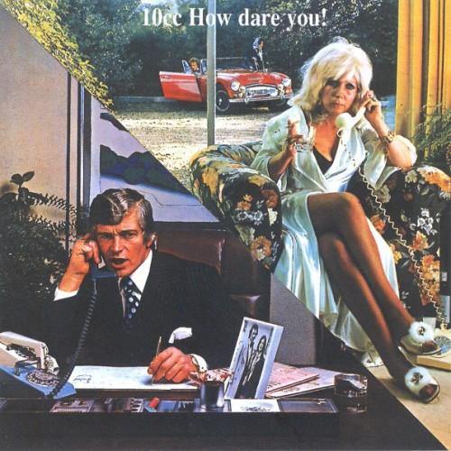 10cc - How Dare You! CD (5349752) - Orchard Records