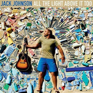 Jack Johnson - All The Light Above It Too LP (5782775)-Orchard Records