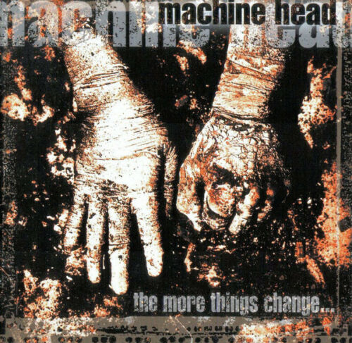 Machine Head - The More Things Change CD (RR88602)-Orchard Records