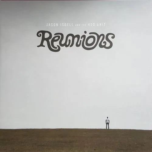 Jason Isbell And The 400 Unit - Reunions LP (SER99921) - Orchard Records