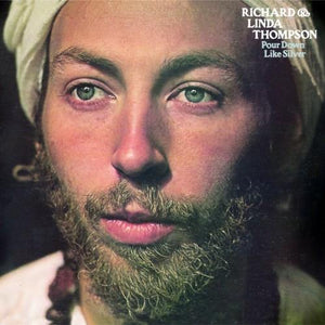 Richard And Linda Thompson - Pour Down Like Silver LP (7798110) - Orchard Records