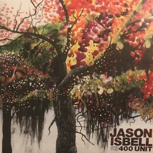 Jason Isbell And The 400 Unit LP featuring Seven-Mile Island, Good and Cigarettes And Wine.
