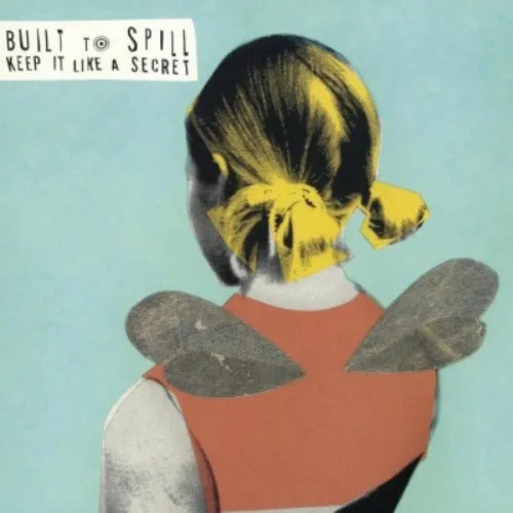 Keep It Like A Secret indie rock album by Built To Spill on vinyl