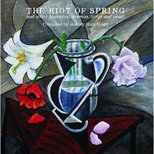 Ashley Hutchings - The Riot Of Spring CD (TECD264-Orchard Records