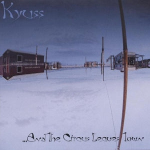 Kyuss - ...And The Circus Leaves Town CD (9618112)-Orchard Records
