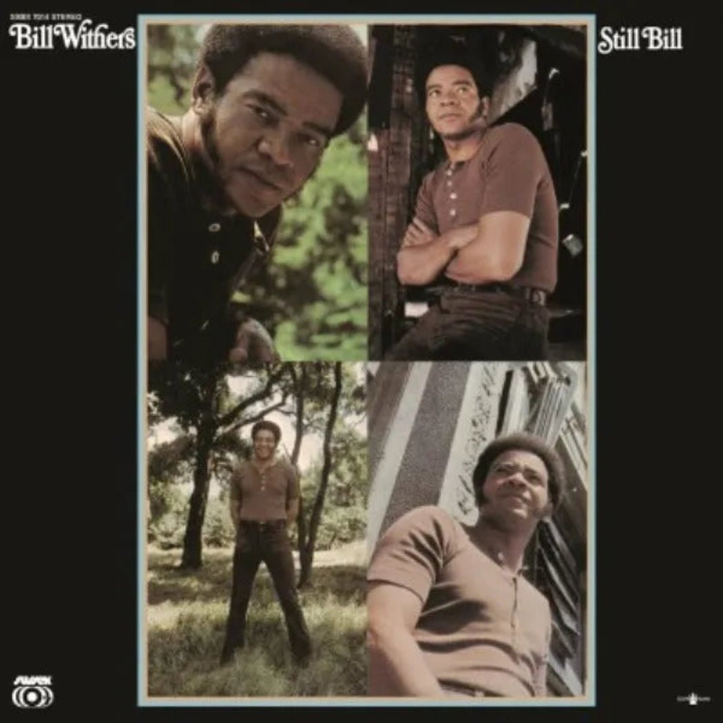 Bill Withers – Still Bill LP reissue on 180g vinyl by Music On Vinyl.