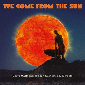 Cerys Matthews, Hidden Orchestra & 10 Poets - We Come From The Sun (3503405) LP