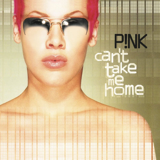 P!nk Can't Take Me Home double LP featuring Most Girls classic vinyl release