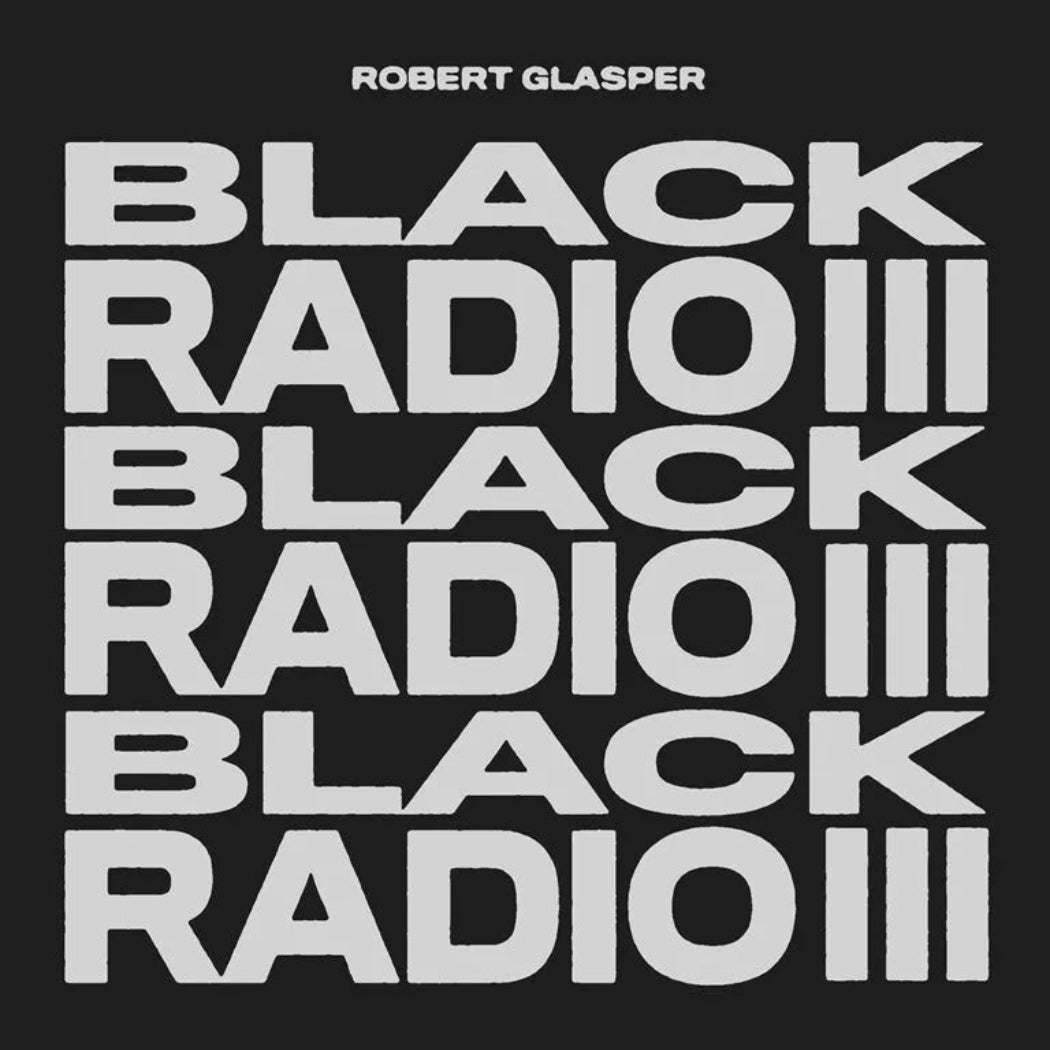 Robert Glasper Black Radio III CD cover artwork with jazz, R&B, and hip-hop influences
