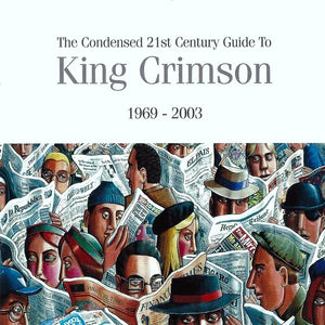 King CrImson - The Condensed 21st Century Guide To King Crimson (DGM0604) 2 CD Set