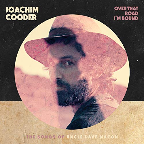 Joachim Cooder - Over That Road I'm Bound : The Songs Of Uncle Dave Macon (9791991) LP