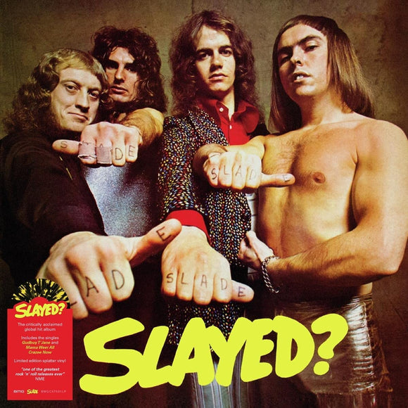 Slade - Slayed? (BMGCAT501LP) Yellow And Black Splatter Vinyl