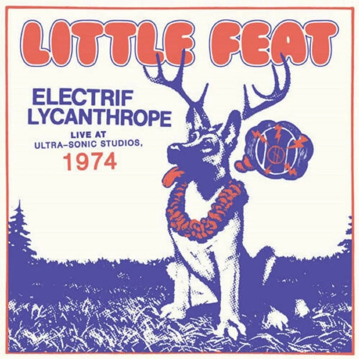 Litte Feat - Electrif Lycanthrope: Live At Ultra Sonic Studios 1974 2 LP - 1 - LP - Orchard Records