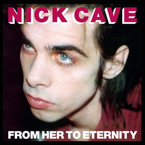 Nick Cave - From Her To Eternity (LPSEEDS1) LP