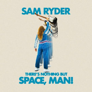 Sam Ryder - There's Nothing But Space Man! (9717871) LP Blue Vinyl