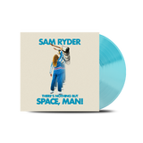 Sam Ryder - There's Nothing But Space Man! (9717871) LP Blue Vinyl