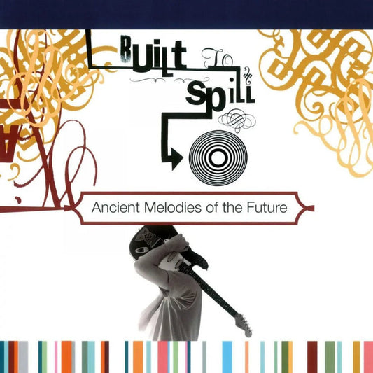 Built to Spill Ancient Melodies of the Future LP with rich indie rock guitars and layers