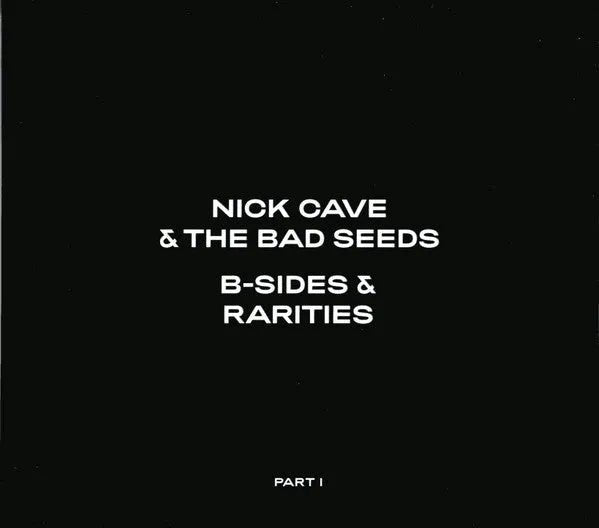 Cover art of Nick Cave & The Bad Seeds – B-Sides & Rarities Part I 3CD set