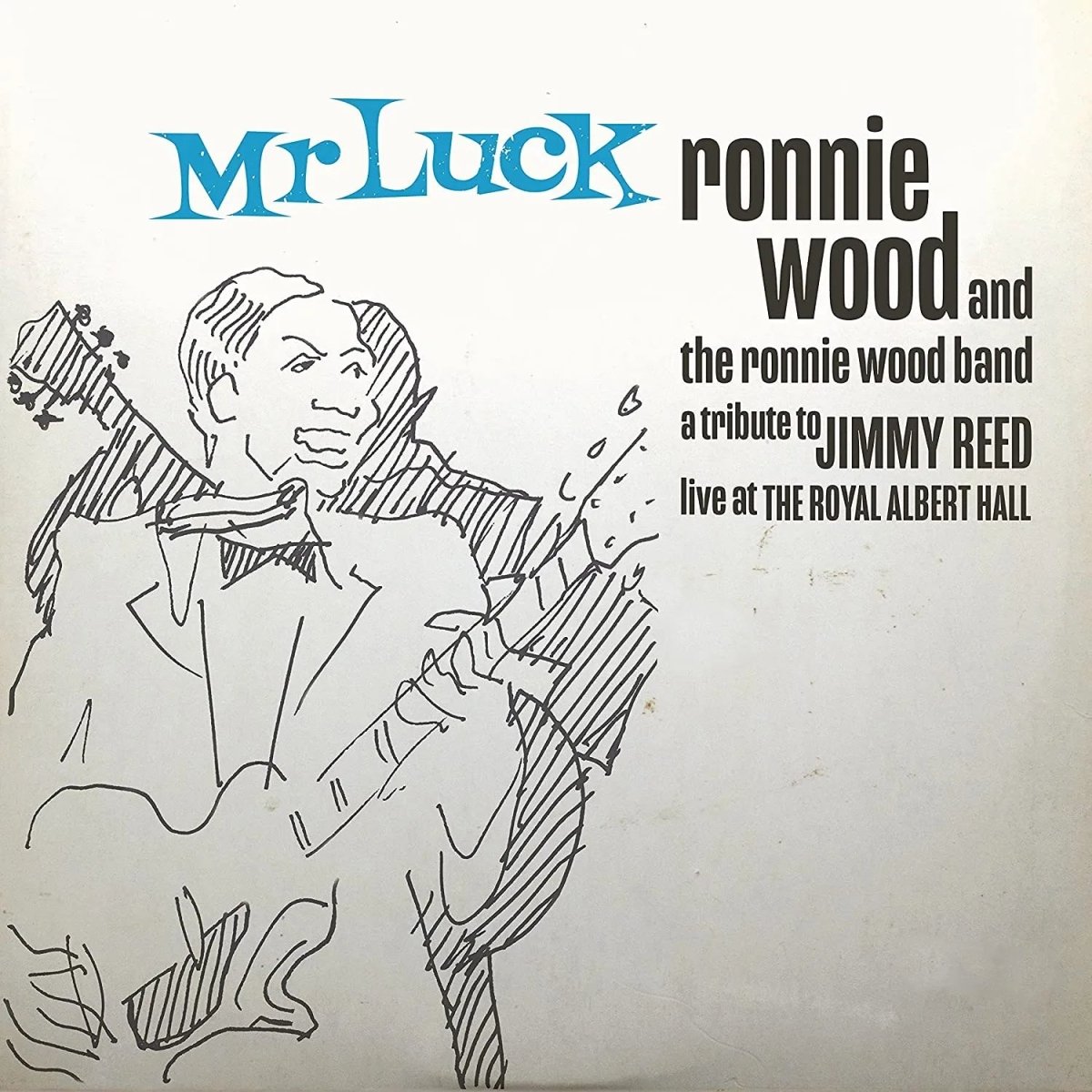 The Ronnie Wood Band - Mr Luck A Tribute To Jimmy Reed Live At The Royal Albert Hall 2 CD - 1 - CD - Orchard Records