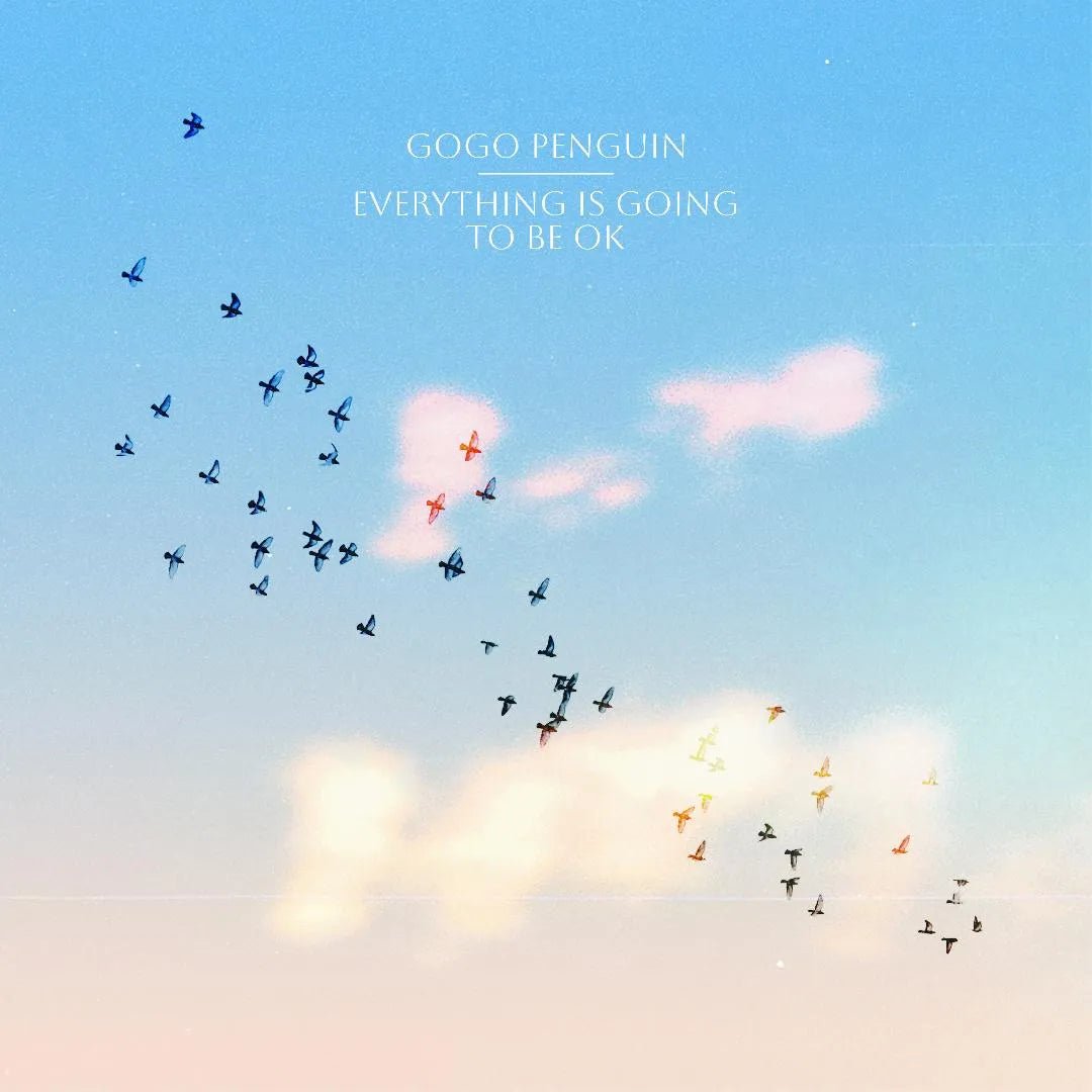 Go Go Penguin - Everything Is Going To Be Okay LP - 1 - LP - Orchard Records