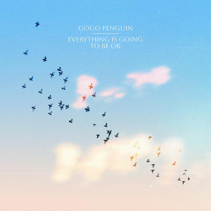 Go Go Penguin - Everything Is Going To Be Okay (8769951) LP