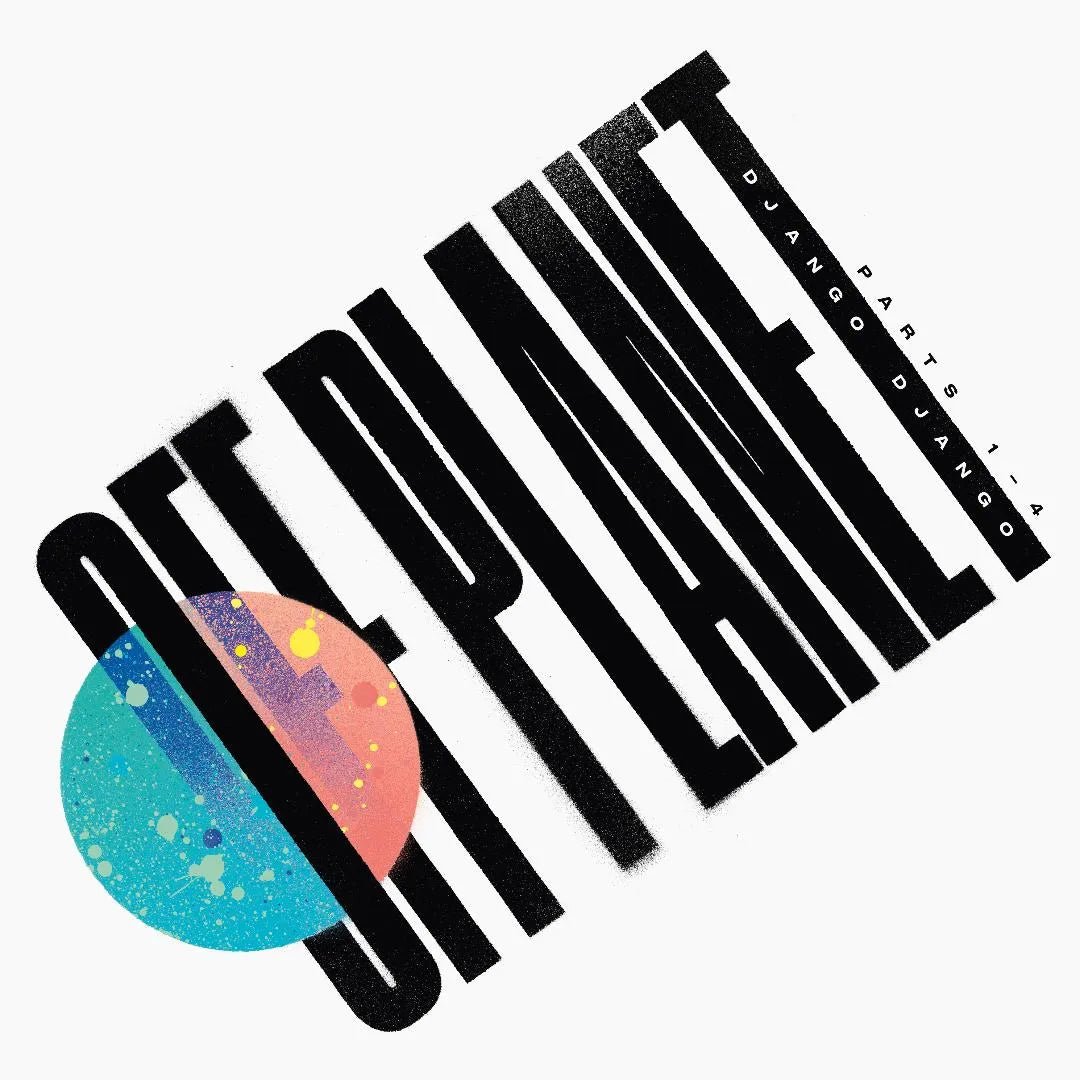Django Django Off Planet album with 21 tracks across four experimental parts
