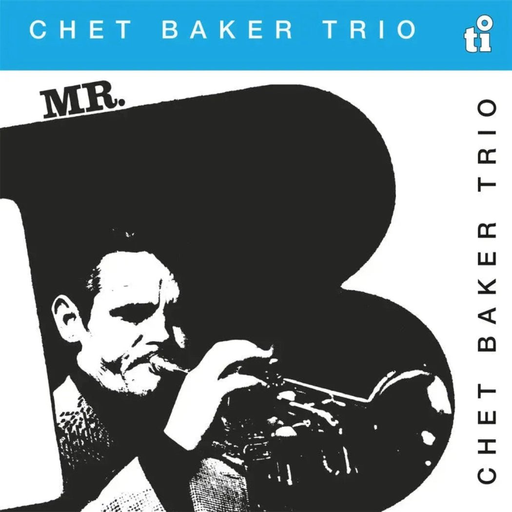 Chet Baker Trio - Mr. B LP Blue Vinyl - 1 - LP - Orchard Records