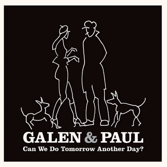Galen & Paul - Can We Do Tomorrow Another Day? LP - 1 - LP - Orchard Records